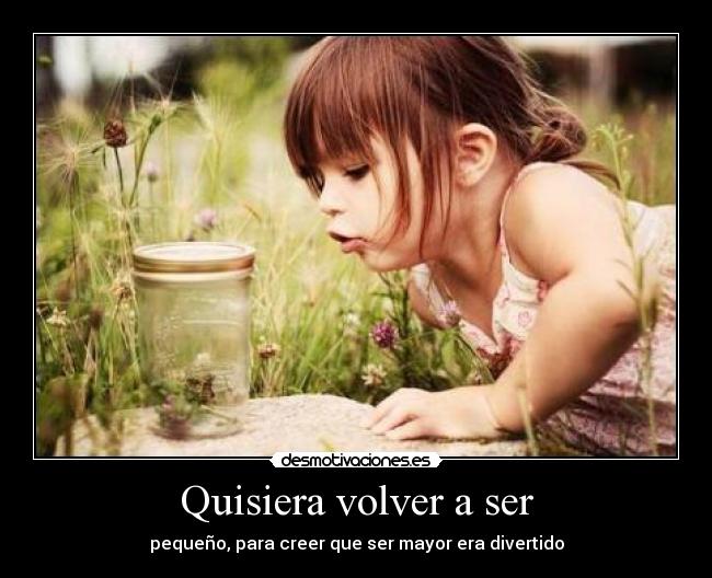 Quisiera volver a ser - 