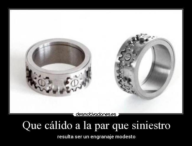 carteles calyeidoscopico calypso eidos pieza engranaje anillo boda por encima cadaver diseno ingenie desmotivaciones