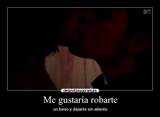 Me gustaría robarte - 