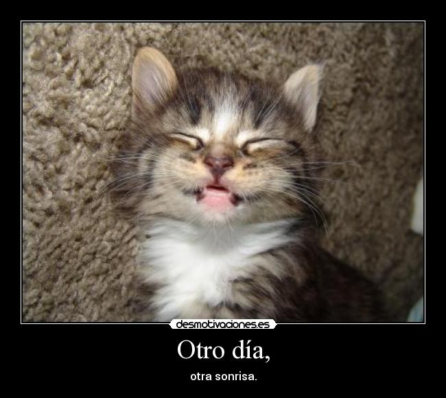 Otro día, - otra sonrisa.