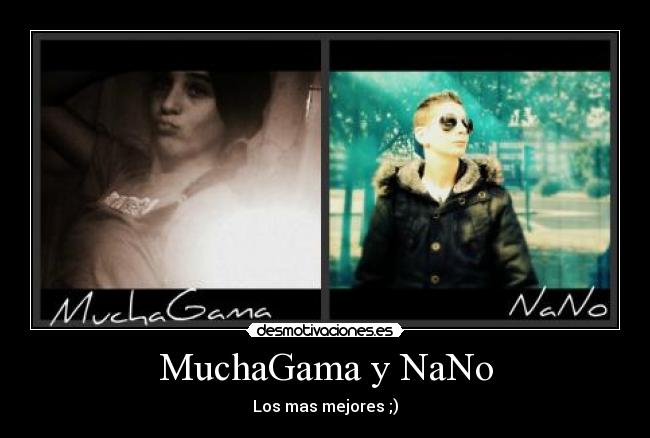 MuchaGama y NaNo -