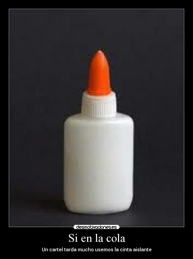 Si en la cola - Un cartel tarda mucho usemos la cinta aislante