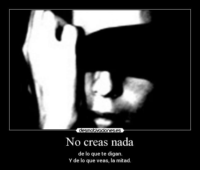 No creas nada - 