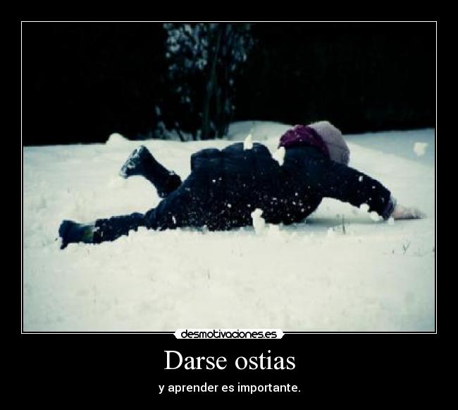 Darse ostias - y aprender es importante.