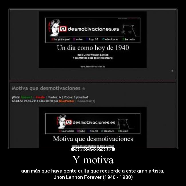 Y motiva - aun más que haya gente culta que recuerde a este gran artista.
Jhon Lennon Forever (1940 - 1980)