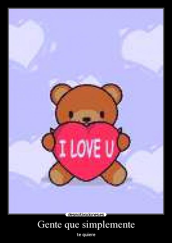 Gente que simplemente - te quiere