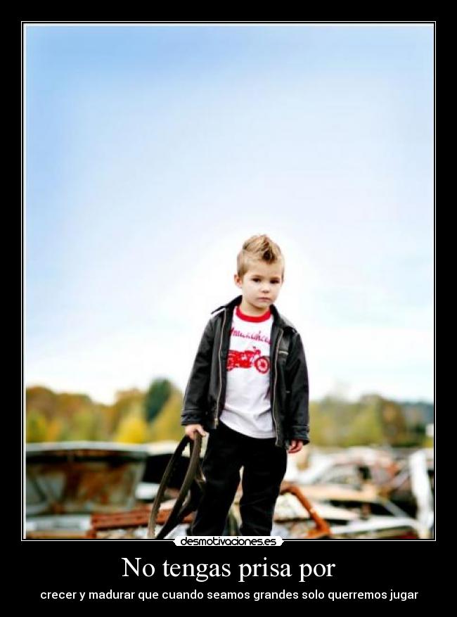 No tengas prisa por -