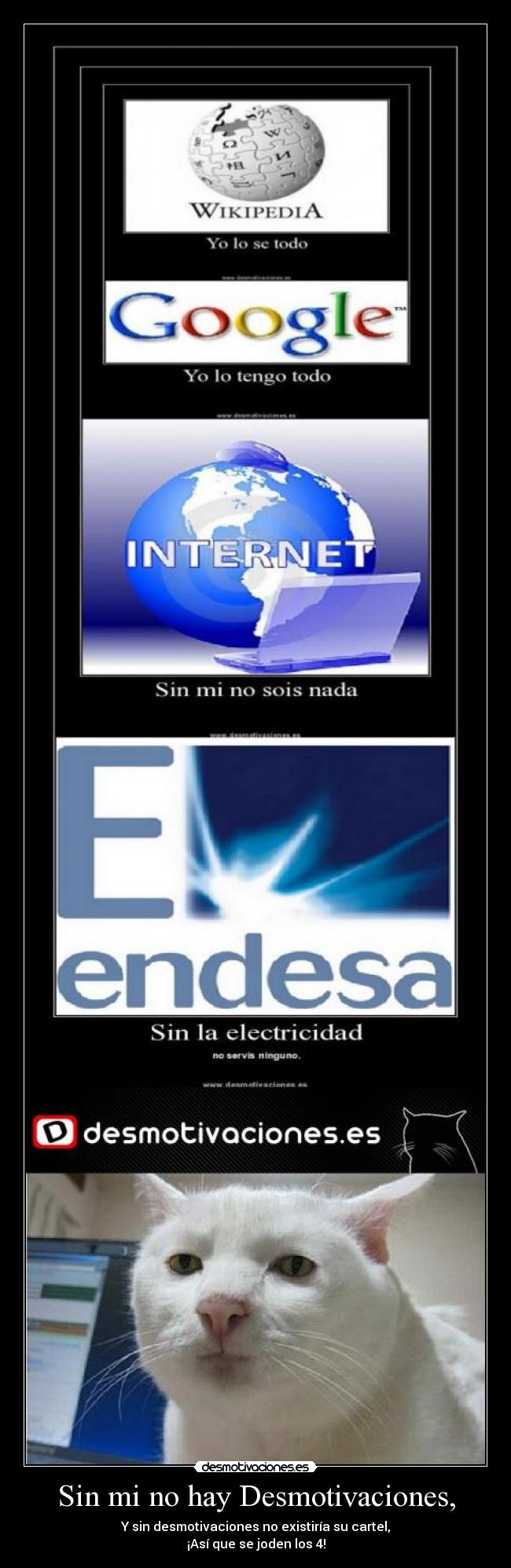 Sin mi no hay Desmotivaciones, -