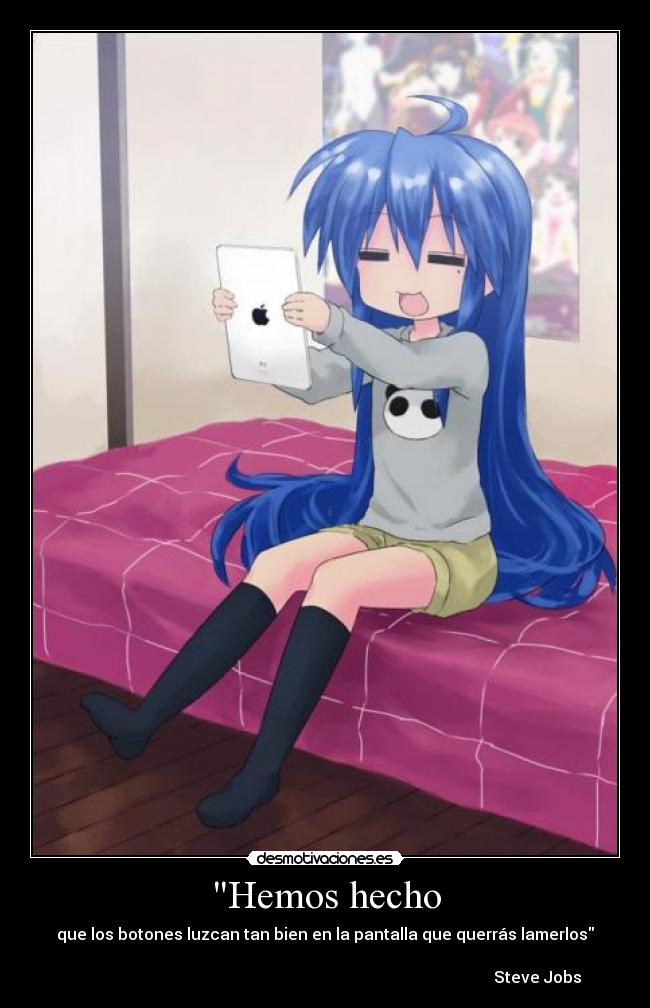 Hemos hecho - que los botones luzcan tan bien en la pantalla que querrás lamerlos
Steve Jobs