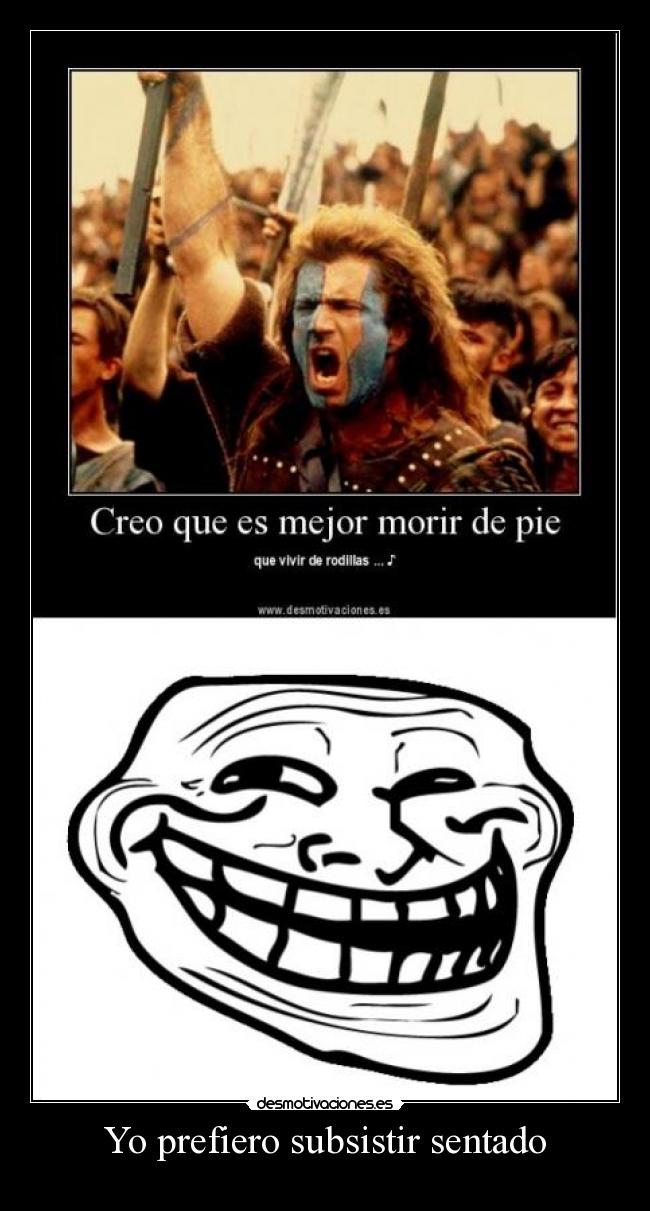 Yo prefiero subsistir sentado -