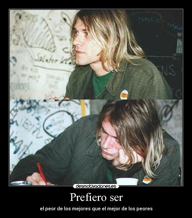 Prefiero ser - el peor de los mejores que el mejor de los peores