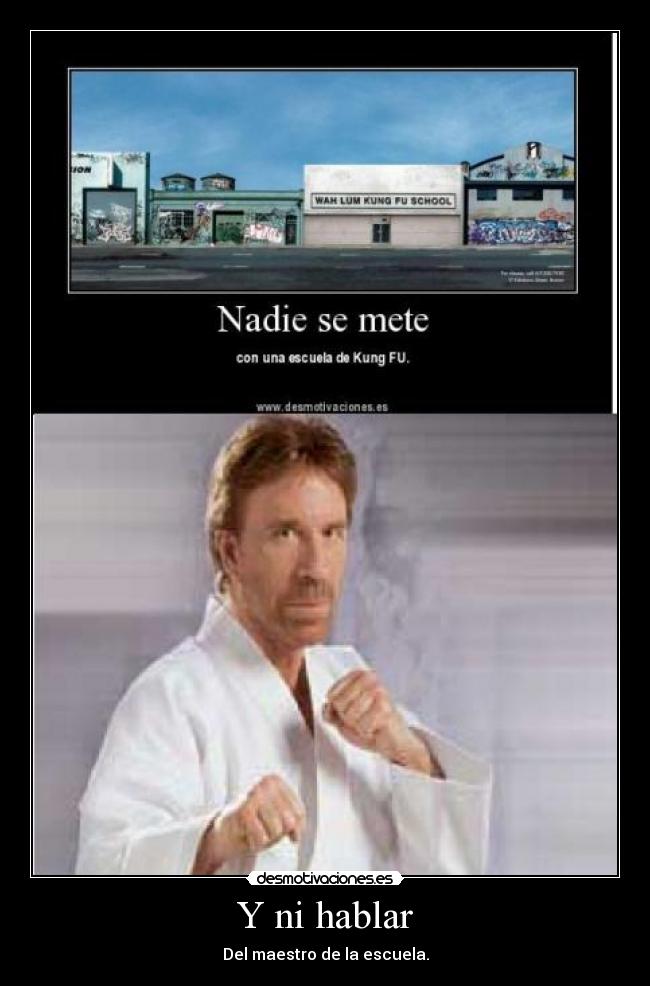 Y ni hablar - Del maestro de la escuela.