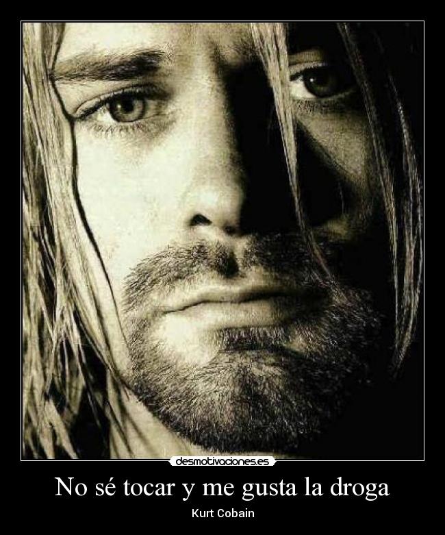 No sé tocar y me gusta la droga -