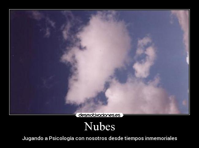 Nubes - Jugando a Psicología con nosotros desde tiempos inmemoriales