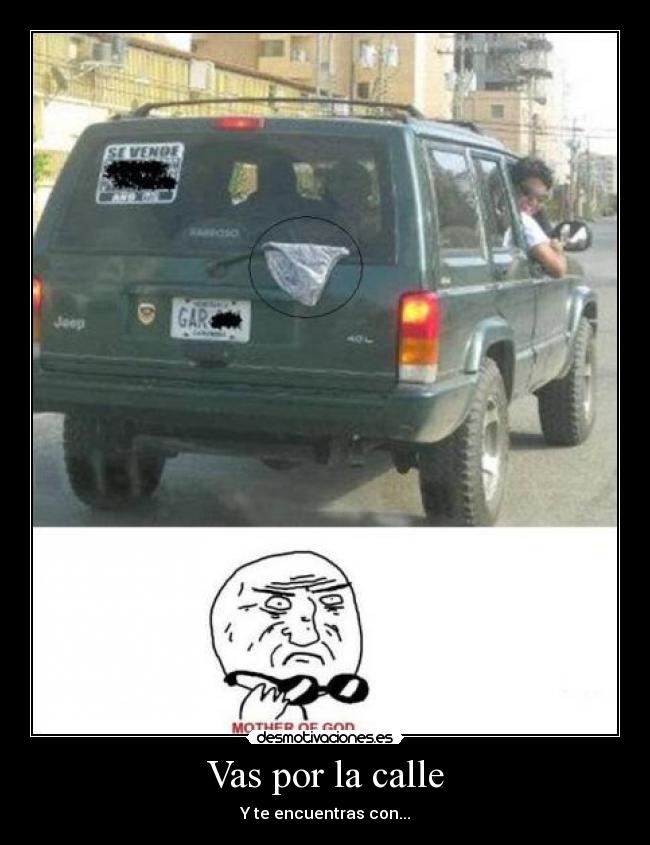 Vas por la calle - Y te encuentras con...