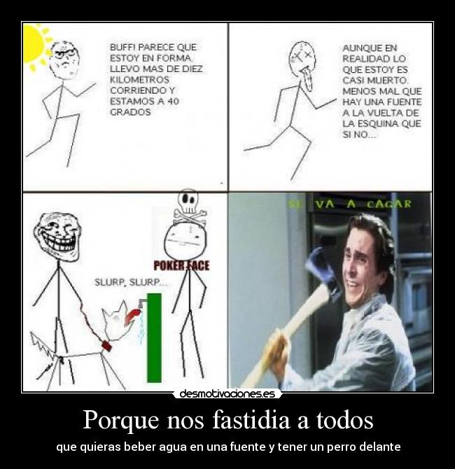 Porque nos fastidia a todos -