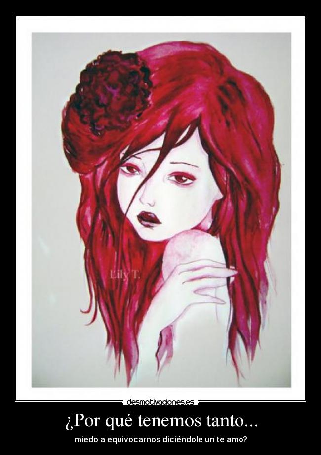 ¿Por qué tenemos tanto... - miedo a equivocarnos diciéndole un te amo?