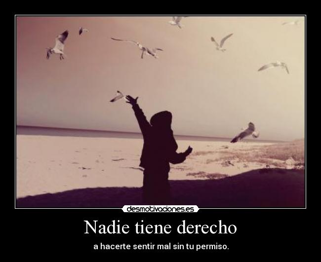 Nadie tiene derecho -