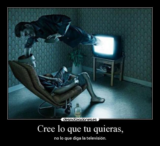 Cree lo que tu quieras, -