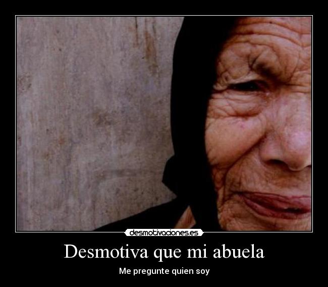 carteles abuela memoria pregunte desmotiva alzeimer desmotivaciones