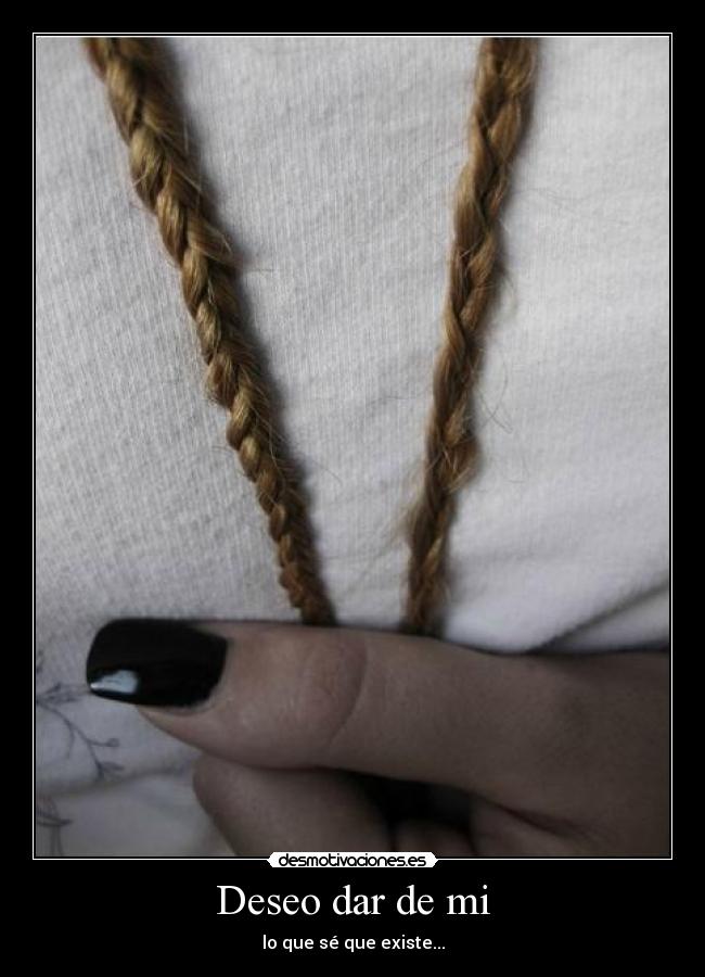 Deseo dar de mi - 