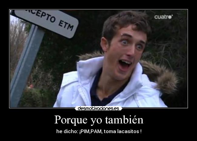 Porque yo también -