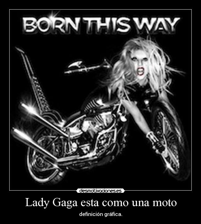 Lady Gaga esta como una moto - 