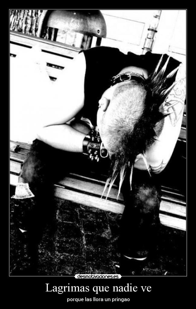 Lagrimas que nadie ve - porque las llora un pringao