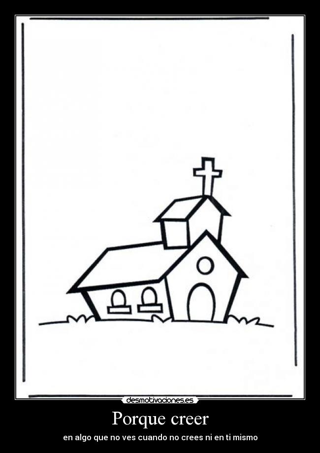 Porque creer - en algo que no ves cuando no crees ni en ti mismo