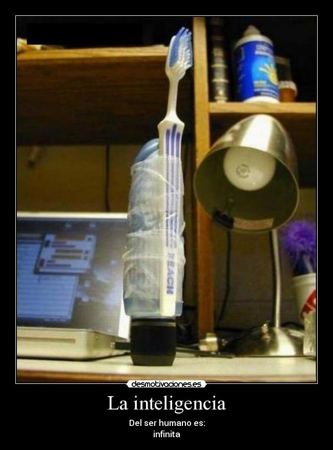 La inteligencia - Del ser humano es:
infinita