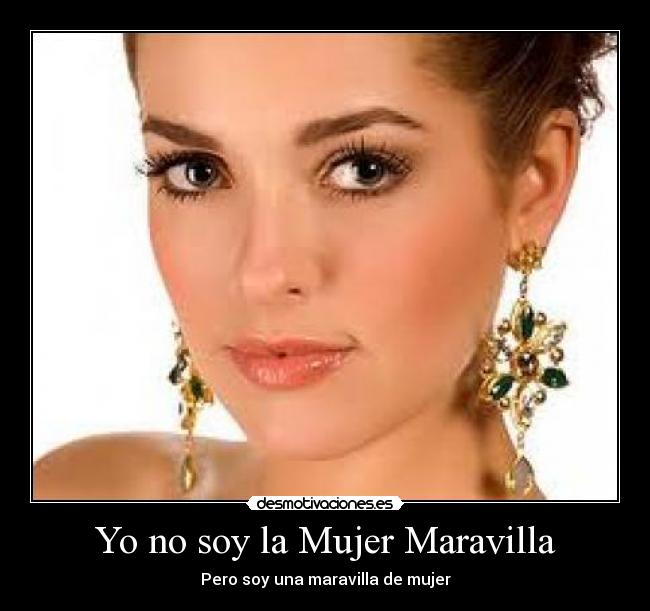 Yo no soy la Mujer Maravilla - Pero soy una maravilla de mujer