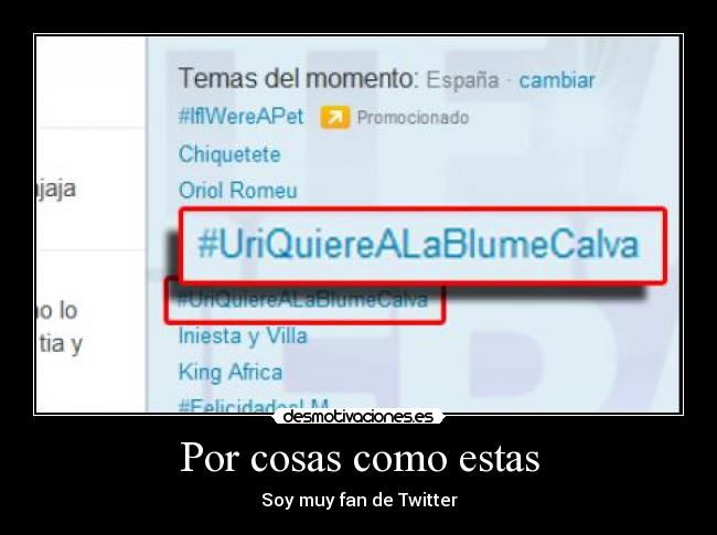 Por cosas como estas - Soy muy fan de Twitter