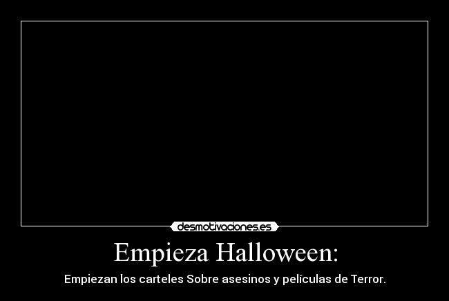 Empieza Halloween: - Empiezan los carteles Sobre asesinos y películas de Terror.