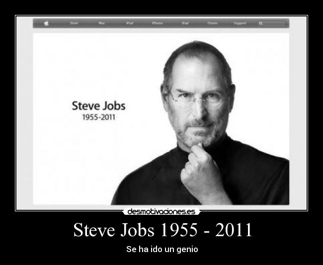 Steve Jobs 1955 - 2011 - Se ha ido un genio