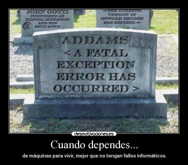 Cuando dependes... -