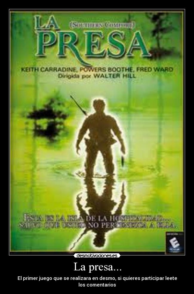 La presa... - El primer juego que se realizara en desmo, si quieres participar leete los comentarios