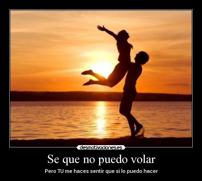 Se que no puedo volar -
