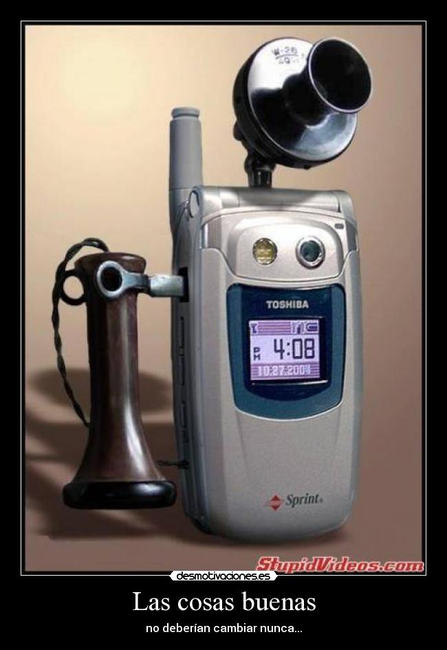 Las cosas buenas - no deberían cambiar nunca...