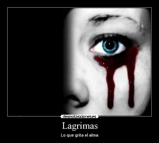 Lagrimas - Lo que grita el alma