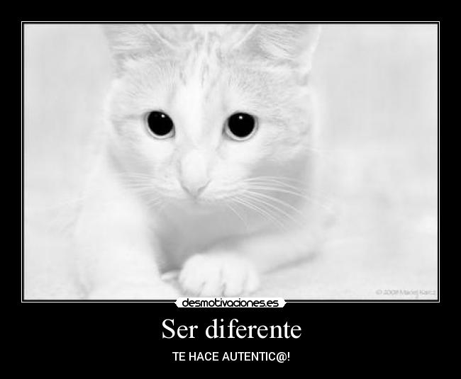 Ser diferente - TE HACE AUTENTIC@!