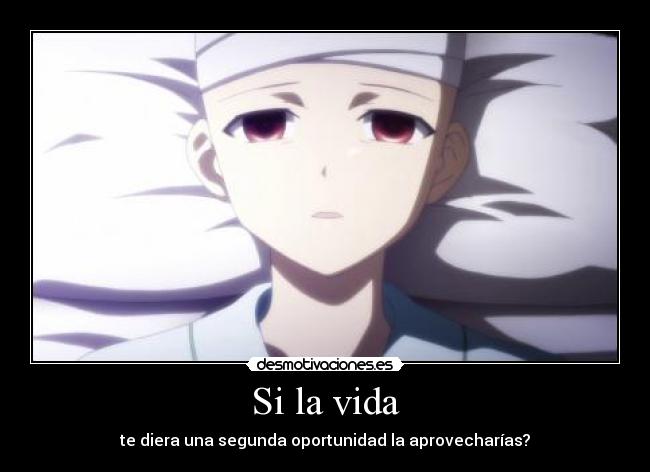 Si la vida - te diera una segunda oportunidad la aprovecharías?