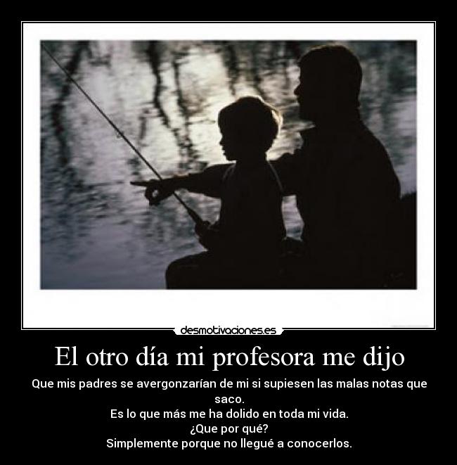 El otro día mi profesora me dijo -