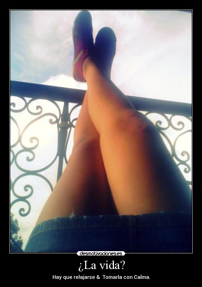¿La vida? -