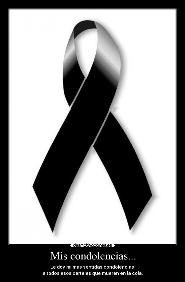 Mis condolencias... -