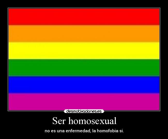 Ser homosexual - no es una enfermedad, la homofobia si.