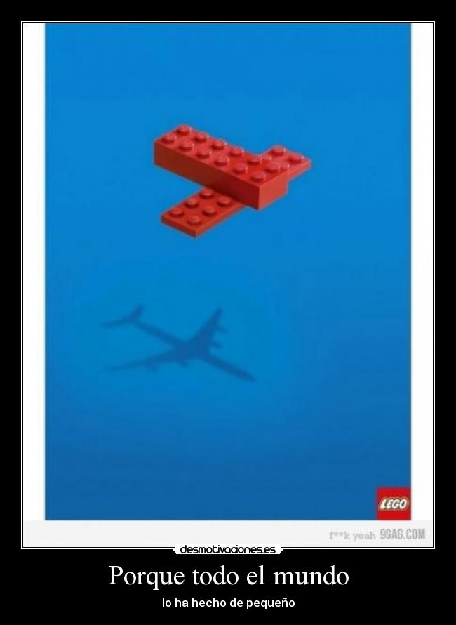 Porque todo el mundo - lo ha hecho de pequeño