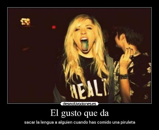 El gusto que da - 