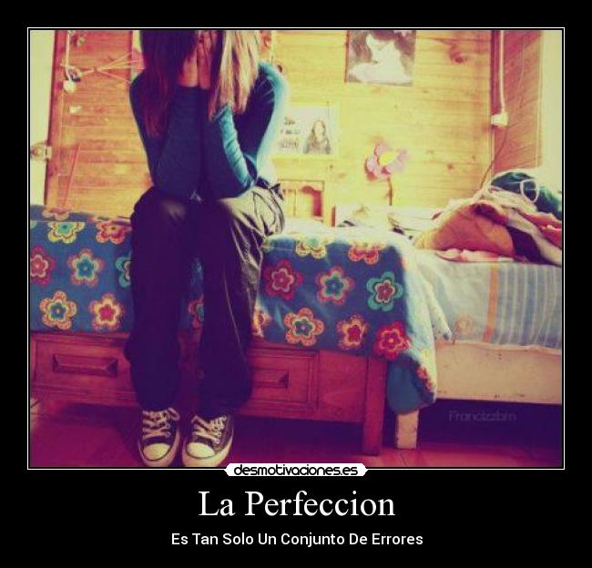 La Perfeccion - Es Tan Solo Un Conjunto De Errores