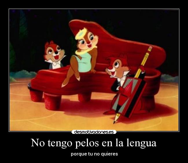 No tengo pelos en la lengua -