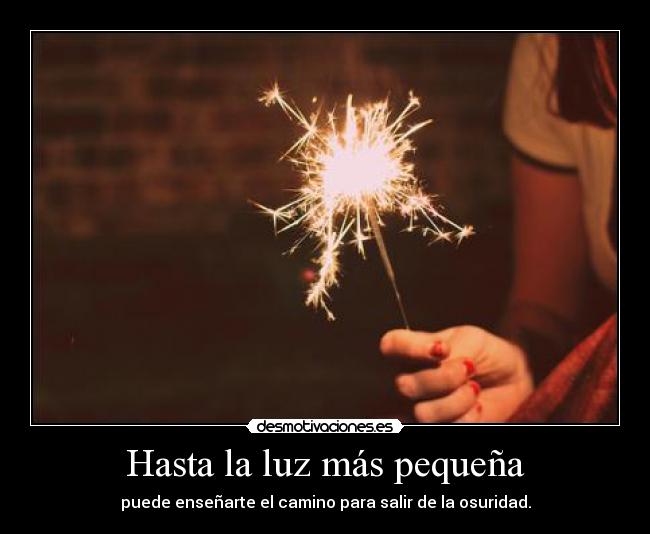 Hasta la luz más pequeña - 